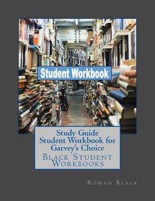 Study Guide Student Workbook for Garvey's Choice: Black Student Workbooks by Black, Rowan
