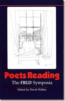 Poets Reading: The Field Symposia by Walker, David