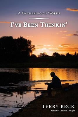 I've Been Thinkin' by Beck, Terry D.