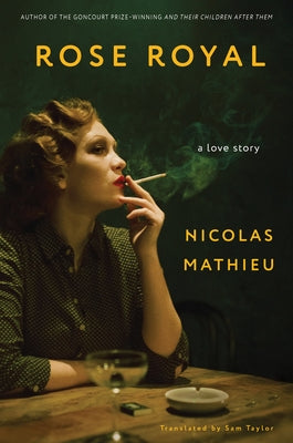 Rose Royal: A Love Story by Mathieu, Nicolas