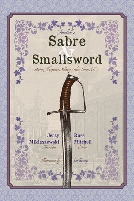 Timmlich's Sabre and Smallsword by Miklaszewski, Jerzy