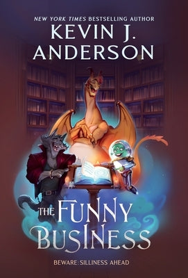 The Funny Business by Anderson, Kevin J.