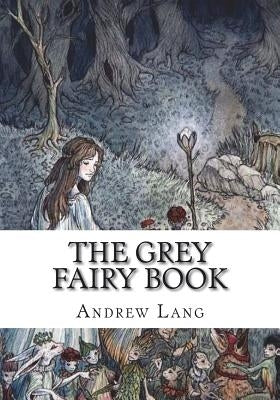 The Grey Fairy Book by Lang, Andrew