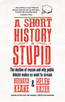 A Short History of Stupid by Keane, Bernard