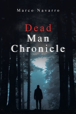 Dead Man Chronicle by Navarro, Marco