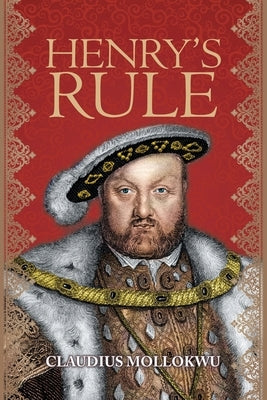 Henry's Rule by Mollokwu, Claudius