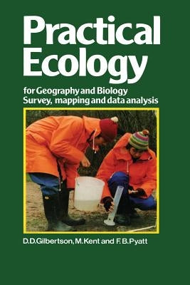 Practical Ecology for Geography and Biology: Survey, Mapping and Data Analysis by Gilbertson, M.