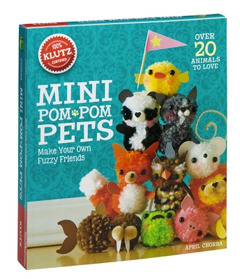 Mini Pom-POM Pets: Make Your Own Fuzzy Friends by Klutz