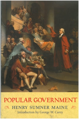 Popular Government by Maine, Henry James Sumner