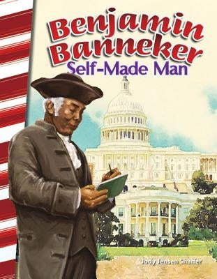 Benjamin Banneker: Self-Made Man by Jensen Shaffer, Jody