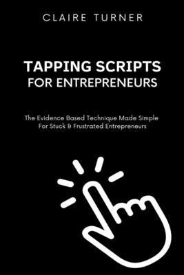 Tapping Scripts for Entrepreneurs by Turner, Claire