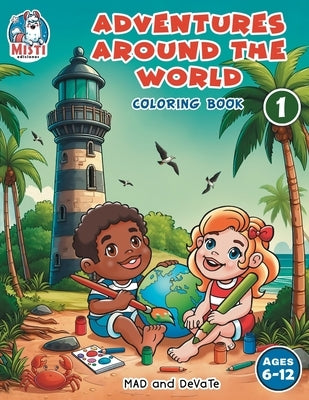 ADVENTURES AROUND THE WORLD Coloring book: For kids, to learn about countries, flags and traditional costumes by V?squez Devate, Deborah