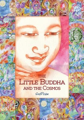 The Little Buddha and the Cosmos by Svaprem