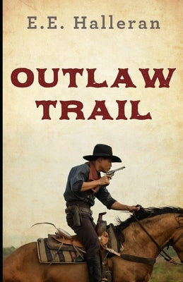 Outlaw Trail by Halleran, E. E.