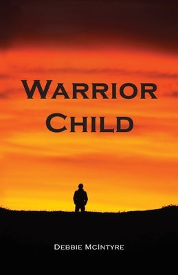 Warrior Child by McIntyre, Debbie
