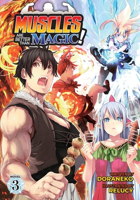 Muscles Are Better Than Magic! (Light Novel) Vol. 3 by Doraneko