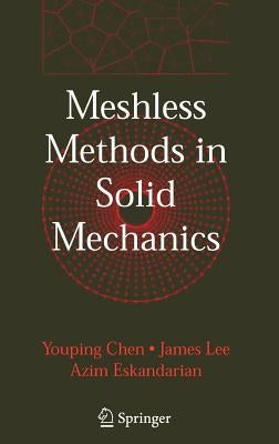 Meshless Methods in Solid Mechanics by Chen, Youping