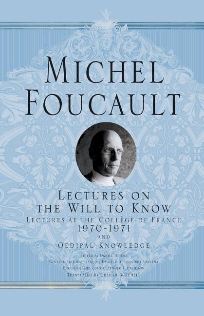 Lectures on the Will to Know by Foucault, M.