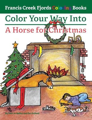 Color Your Way Into A Horse for Christmas by Holland, Pat