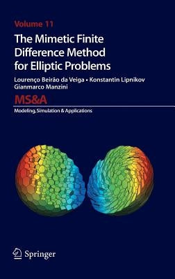 The Mimetic Finite Difference Method for Elliptic Problems by Beirao Da Veiga, Lourenco
