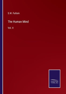 The Human Mind: Vol. II by Fullom, S. W.