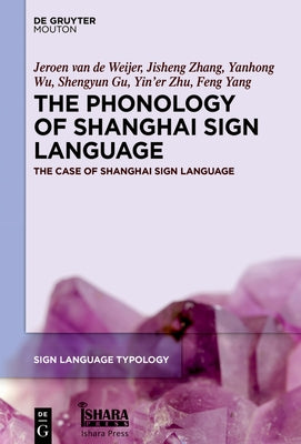 The Phonology of Shanghai Sign Language by Zhang, Jisheng