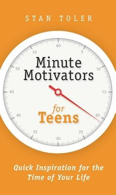 Minute Motivators for Teens by Toler, Stan