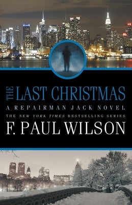 The Last Christmas: A Repairman Jack Novel by Wilson, F. Paul