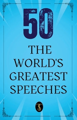 50 World's Greatest Speeches by Various Author
