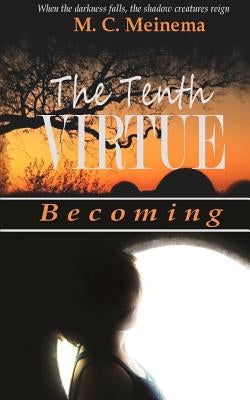 The Tenth Virtue: Becoming by Meinema, M. C.