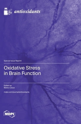 Oxidative Stress in Brain Function by Cerpa, Waldo