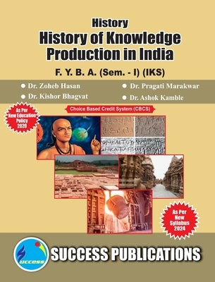 History of Knowledge Production in India(F.Y.B.A, Sem.-I) SPPU-Text(English) by Zoheb Hasan, Pragati Balajira