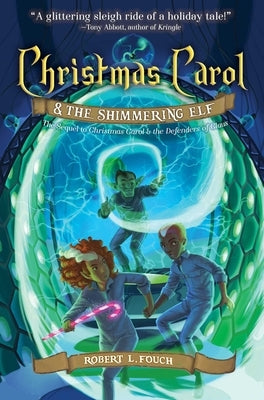 Christmas Carol & the Shimmering Elf: Volume 2 by Fouch, Robert L.