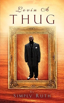 Lovin a Thug by Ruth, Simply