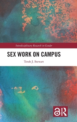 Sex Work on Campus by Stewart, Terah J.