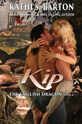 Kip: The English Dragon ― Paranormal Dragon Shifter Romance by Barton, Kathi S.