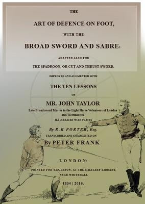 The Art of Defence on Foot with Broad Sword and Saber by Frank, Peter