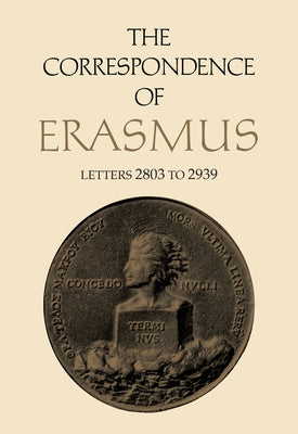 The Correspondence of Erasmus: Letters 2803 to 2939, Volume 20 by Erasmus, Desiderius