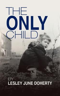 The Only Child by Doherty, Lesley June