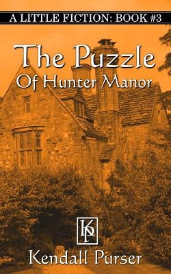 The Puzzle of Hunter Manor by Purser, Kendall