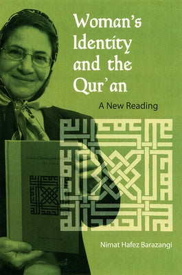 Woman's Identity and the Qur'an: A New Reading by Barazangi, Nimat Hafez