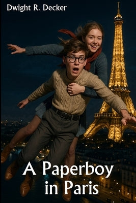 A Paperboy in Paris by Decker, Dwight R.