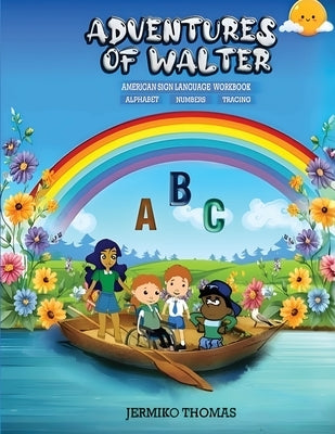 Adventures of Walter: American Sign Language Workbook by Thomas, Jermiko
