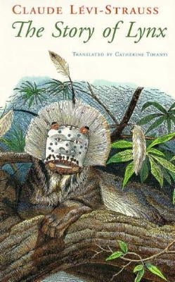 The Story of Lynx by Lévi-Strauss, Claude