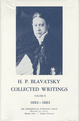 Collected Writings of H. P. Blavatsky, Vol. 4 by Blavatsky, H. P.