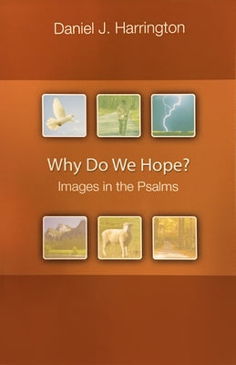 Why Do We Hope?: Images in the Psalms by Harrington, Daniel J.