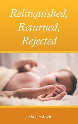 Relinquished, Returned, Rejected by Ashwin, Jackee