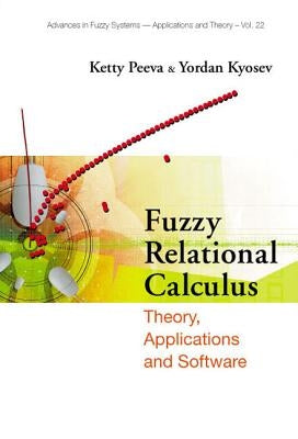 Fuzzy Relational Calculus: Theory, Applications and Software [With CDROM] by Kyosev, Yordan Kostadinov