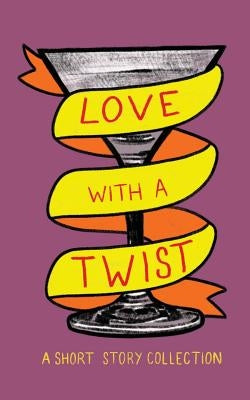 Love with a Twist: An anthology of short stories by Oxford Writing Circle Press