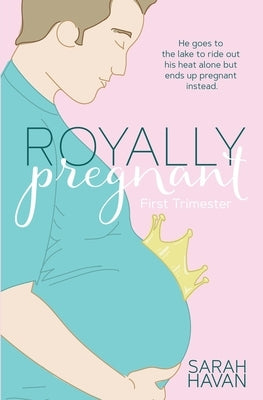 First Trimester: An Mpreg Romance by Havan, Sarah